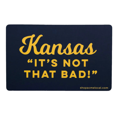 Kansas Not That Bad Sticker