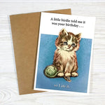 A Little Birdie Told Me It Was Your Birthday - Funny Card