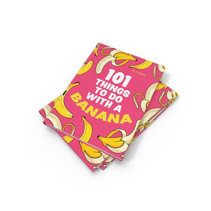 101 Things to Do With a Banana