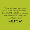 World Travel : Anthony Bourdain