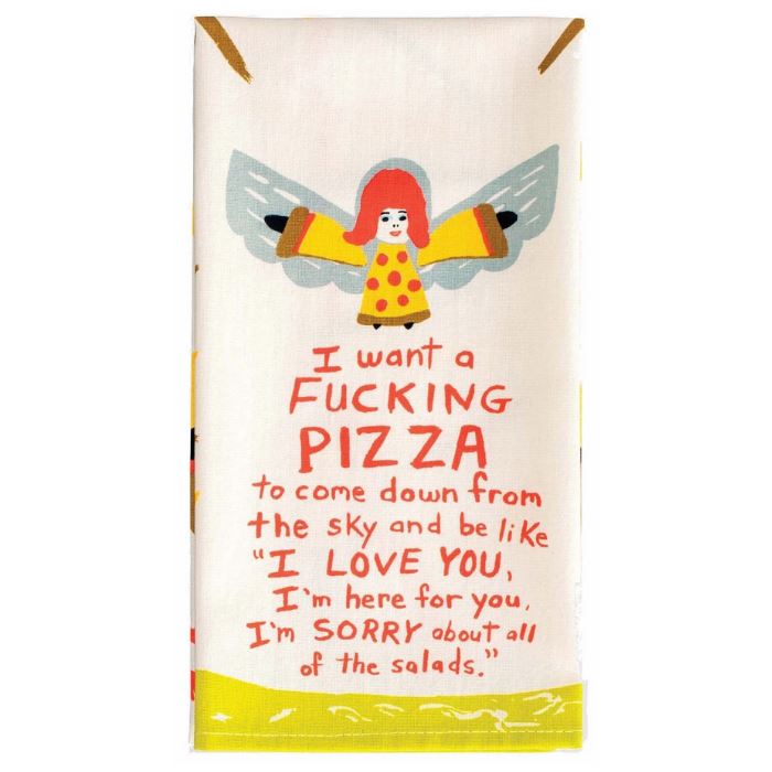 I Want A Fucking Pizza To Come Down....Dish Towel