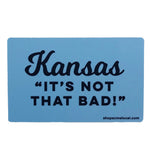 Kansas Not That Bad Sticker