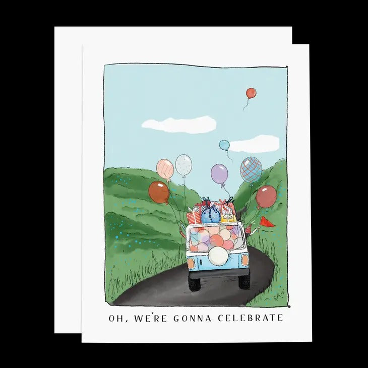 Oh, We're Gonna Celebrate Greeting Card